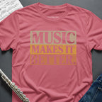 Music Makes it Better T-Shirt