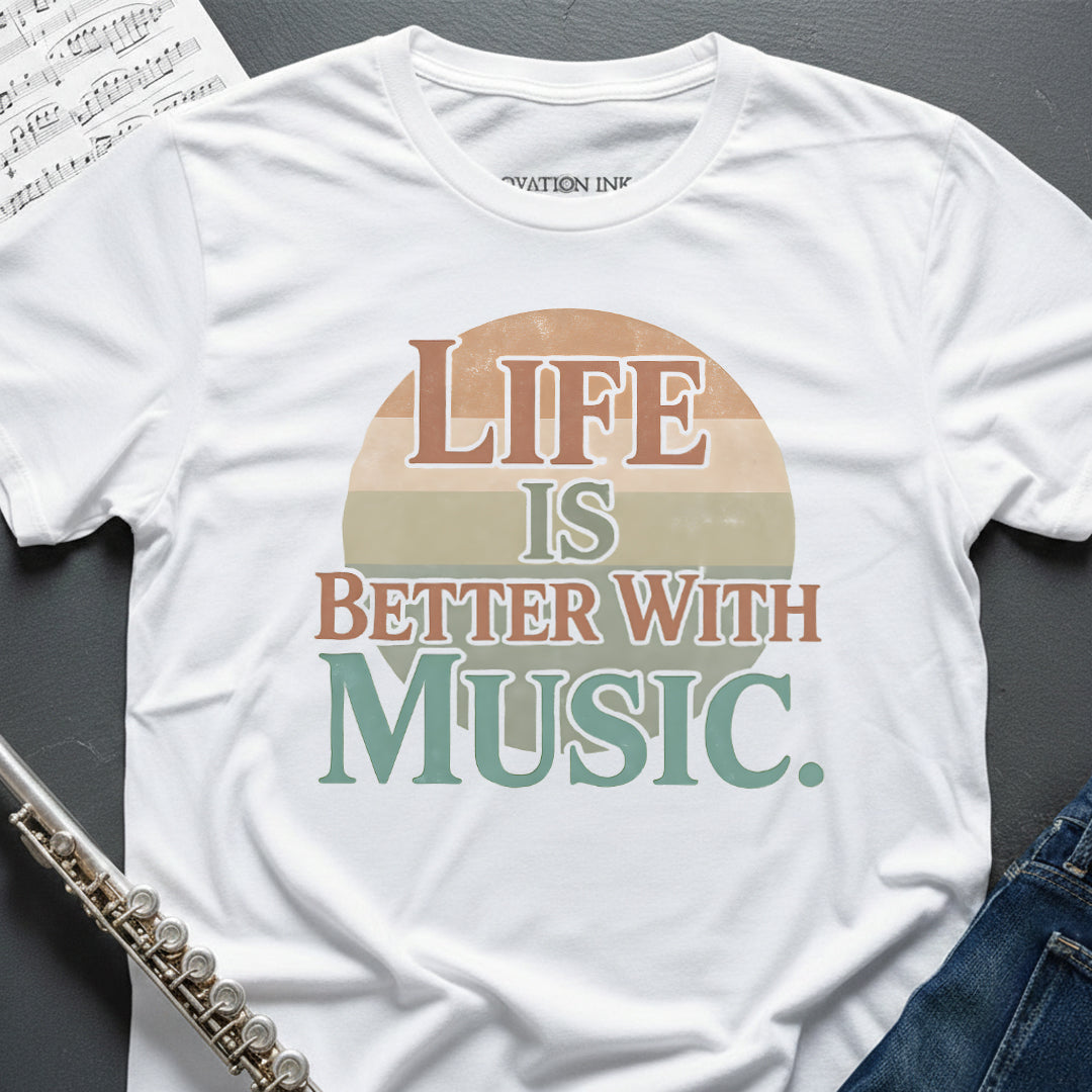 Life is Better T-Shirt
