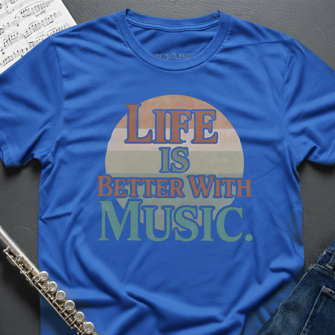 Life is Better T-Shirt