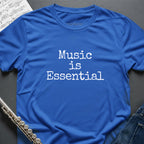 Music is Essential T-Shirt