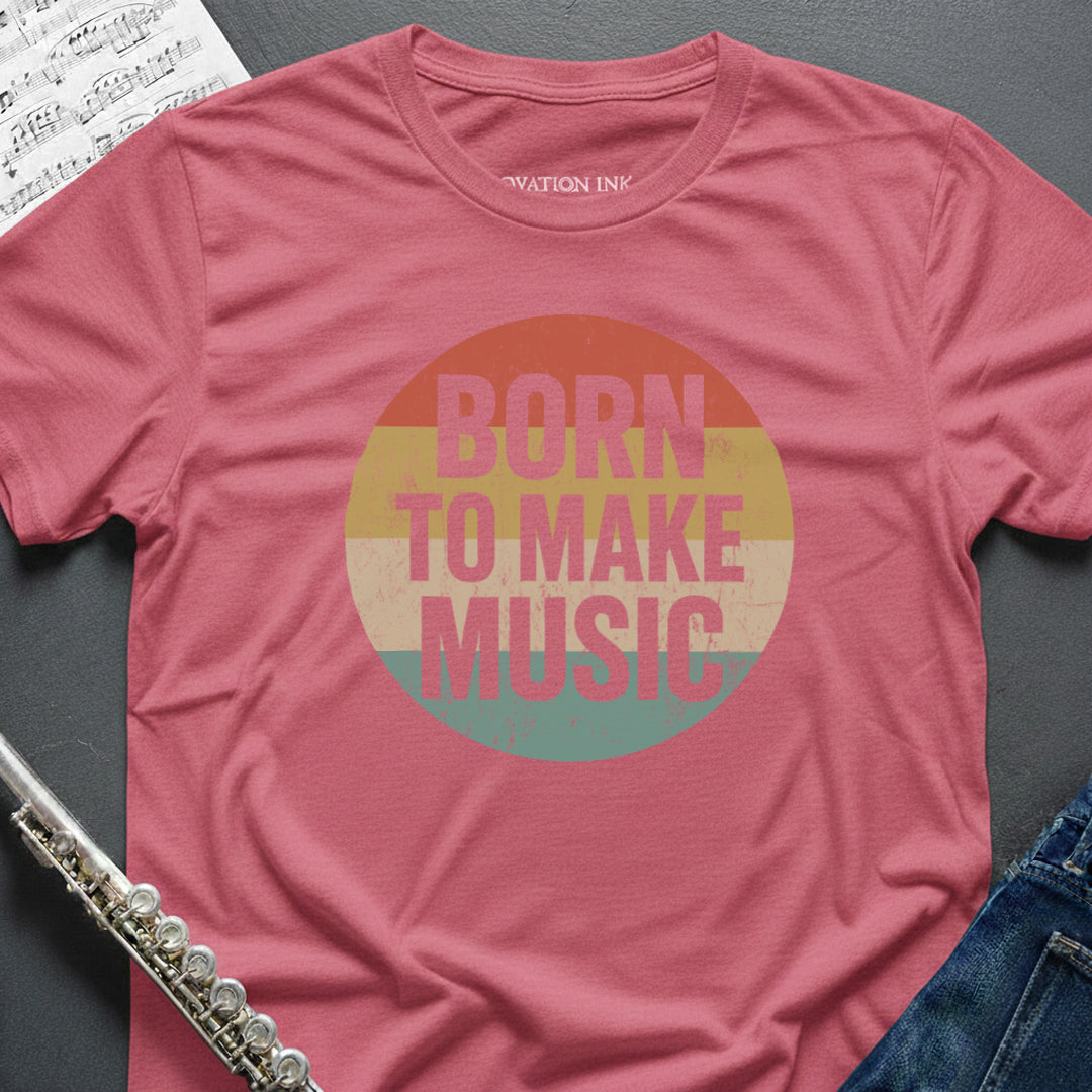 Born to Make Music T-Shirt
