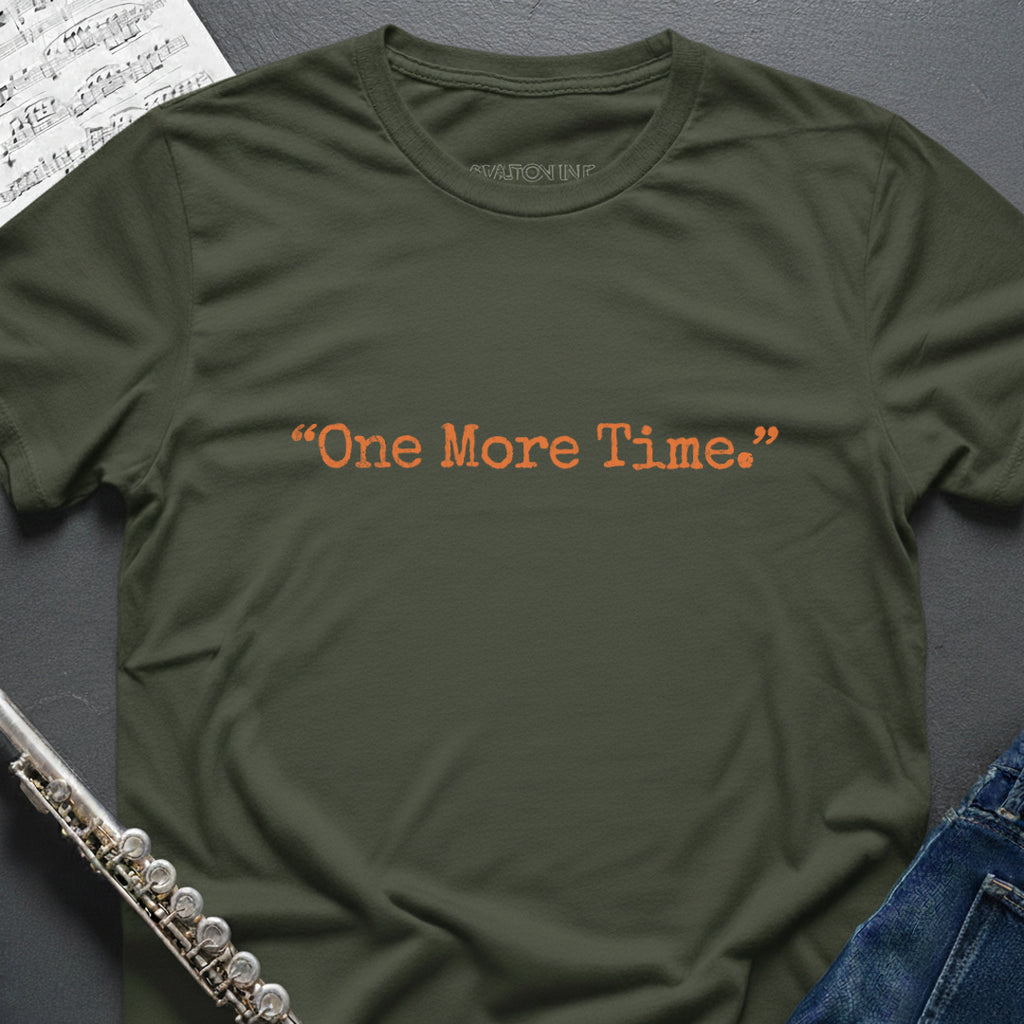 One More Time T-Shirt
