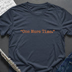 One More Time T-Shirt