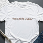 One More Time T-Shirt