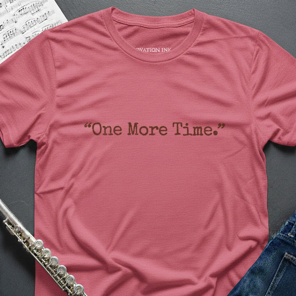 One More Time T-Shirt
