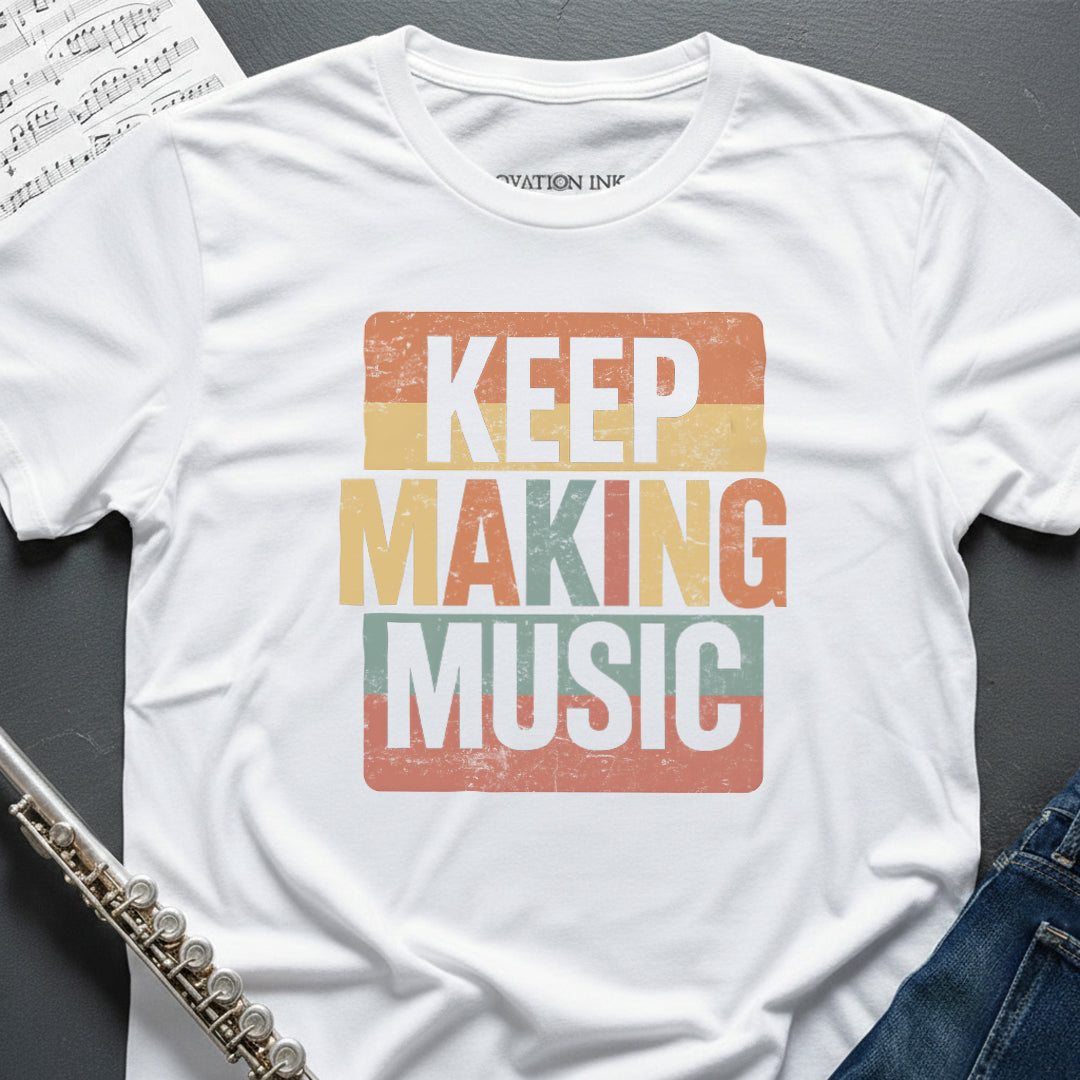 Keep Making Music T-Shirt