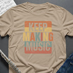 Keep Making Music T-Shirt