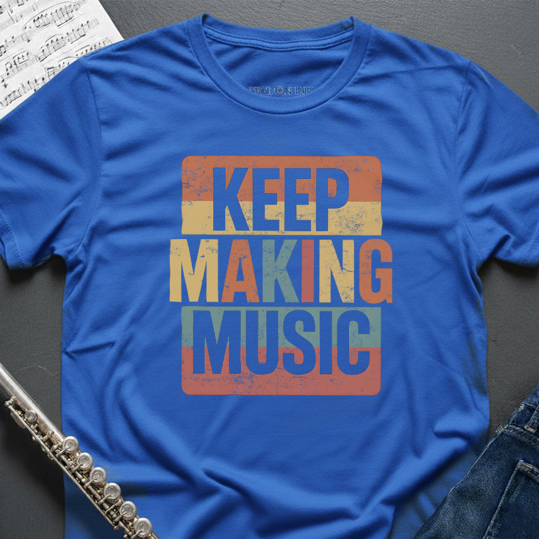 Keep Making Music T-Shirt