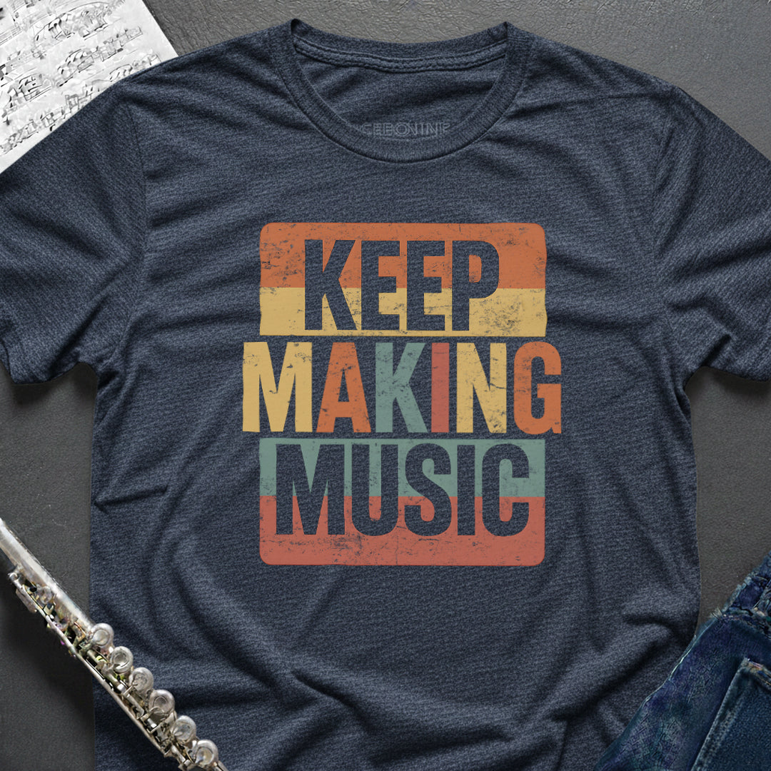 Keep Making Music T-Shirt
