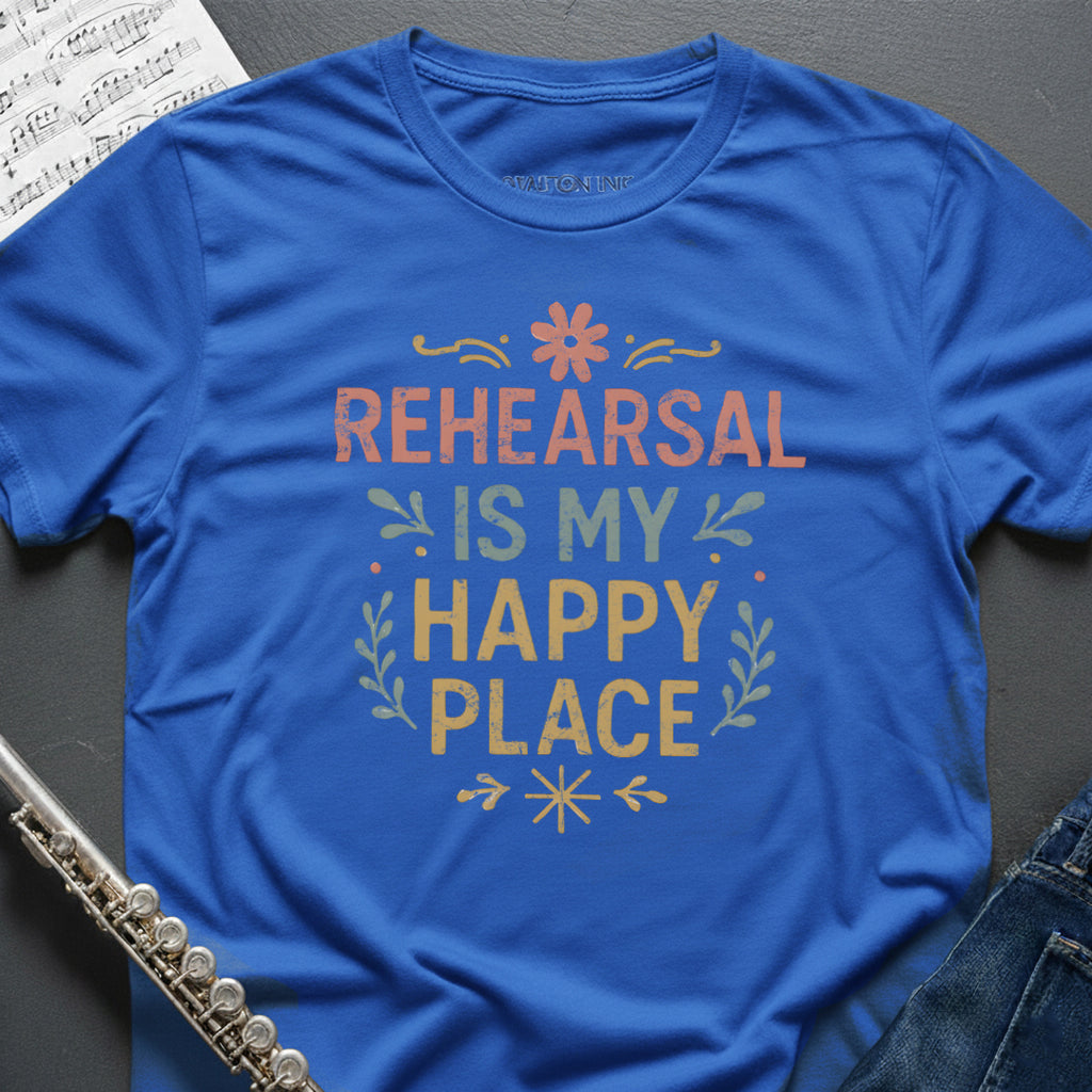 Rehearsal Happy Place T-Shirt