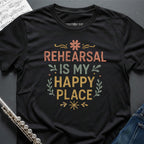 Rehearsal Happy Place T-Shirt