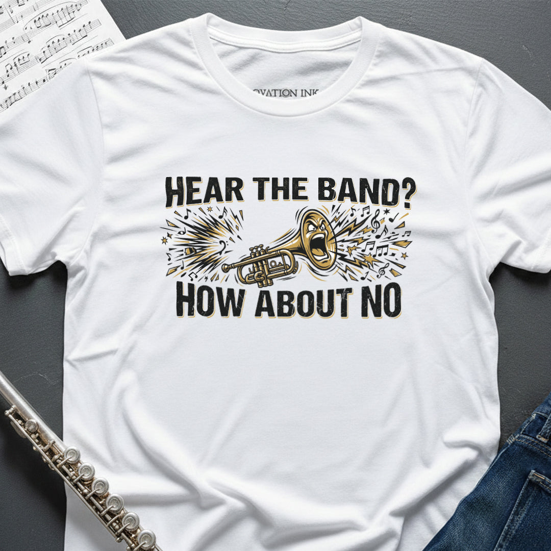 Hear the Band Trumpet T-Shirt