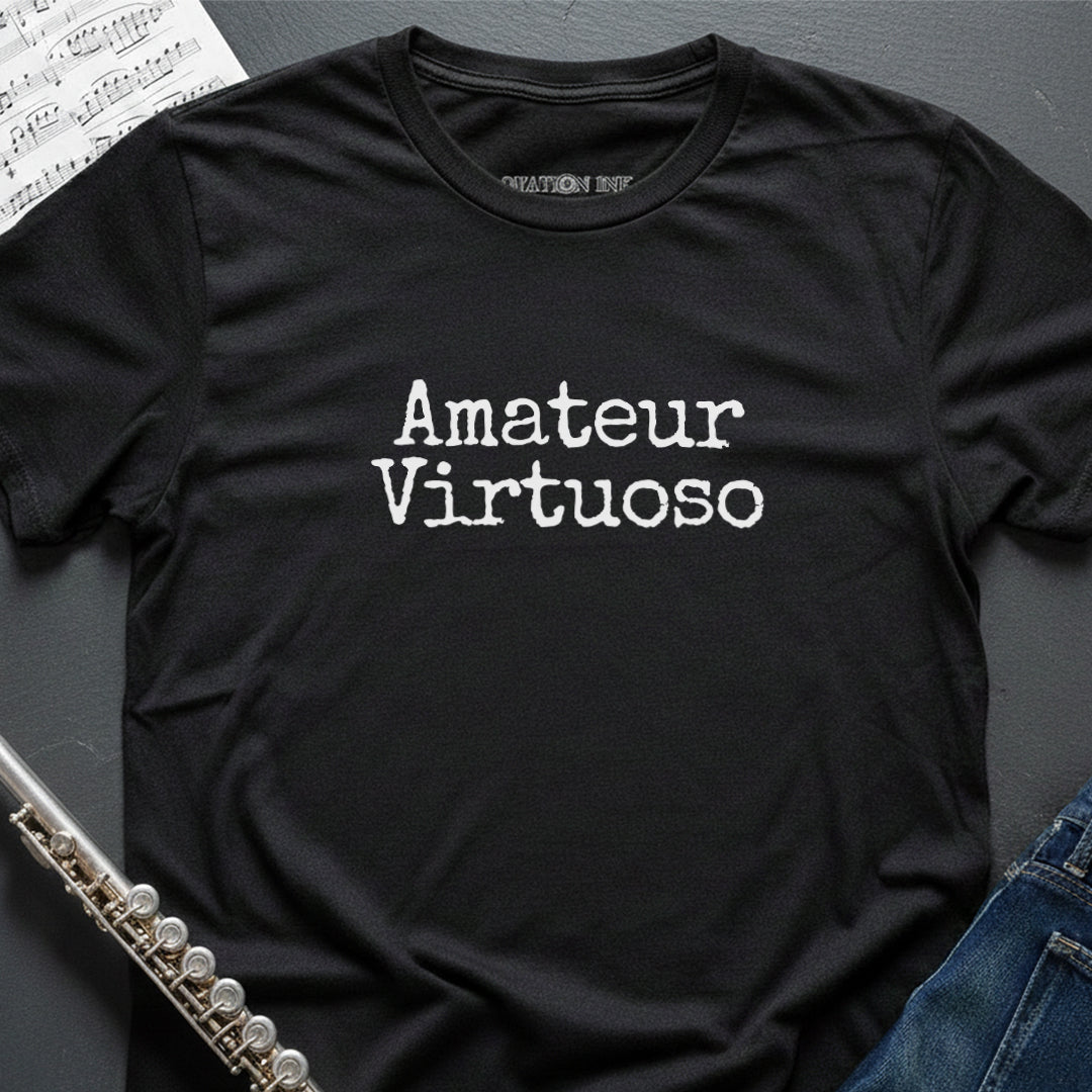 Amateur Virtuoso T-Shirt