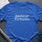 Amateur Virtuoso T-Shirt