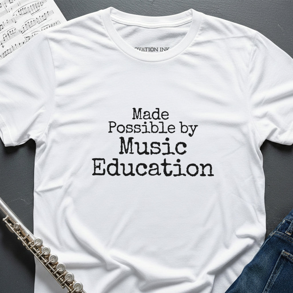 Made Possible Music Education T-Shirt