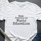 Made Possible Music Education T-Shirt