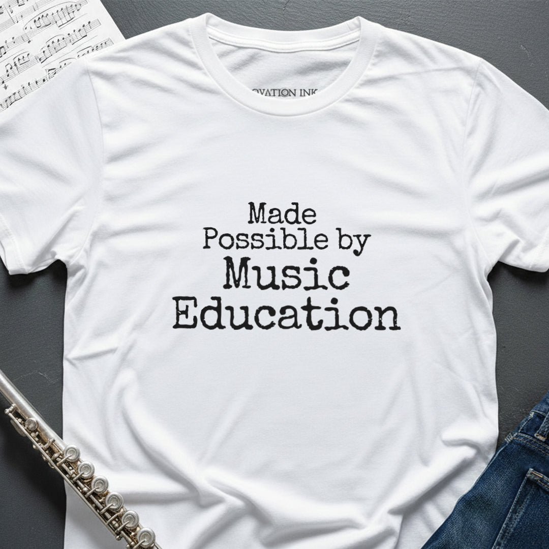 Made Possible Music Education T-Shirt
