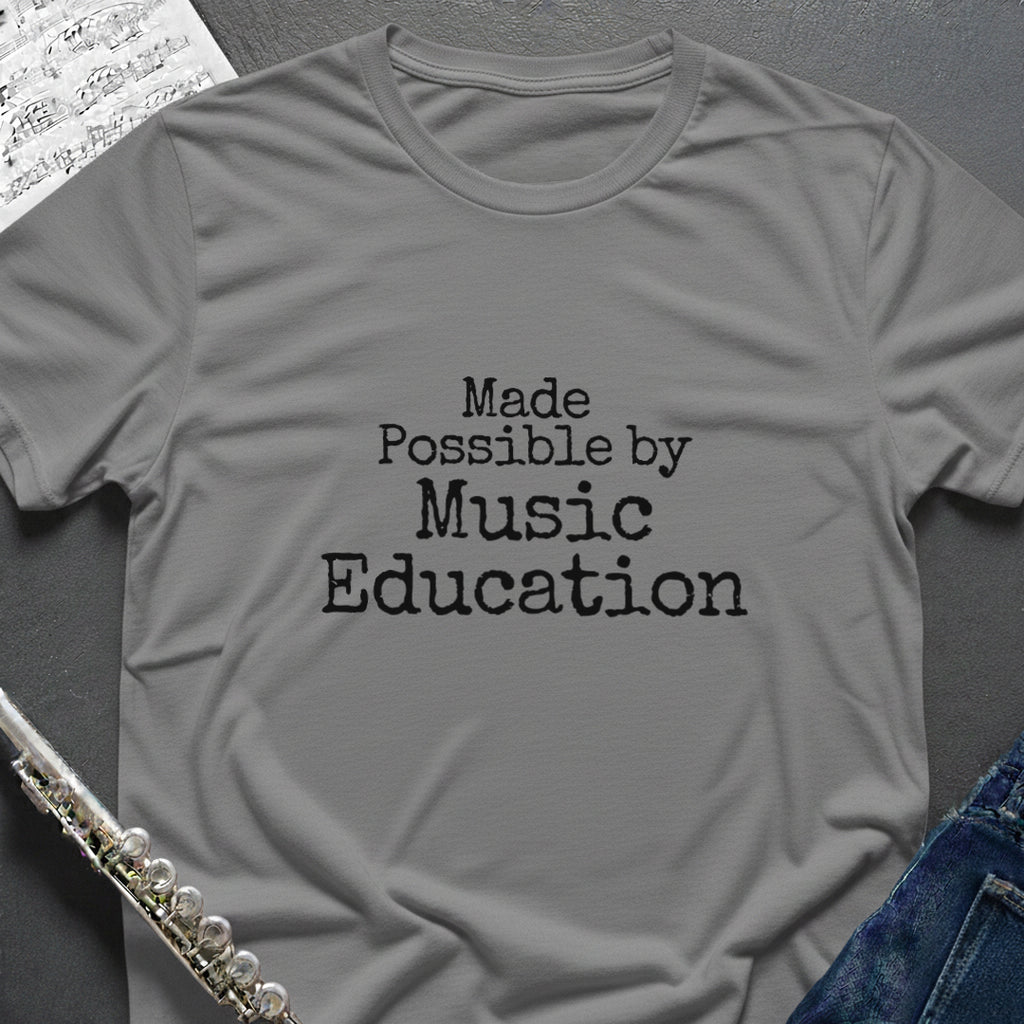 Made Possible Music Education T-Shirt