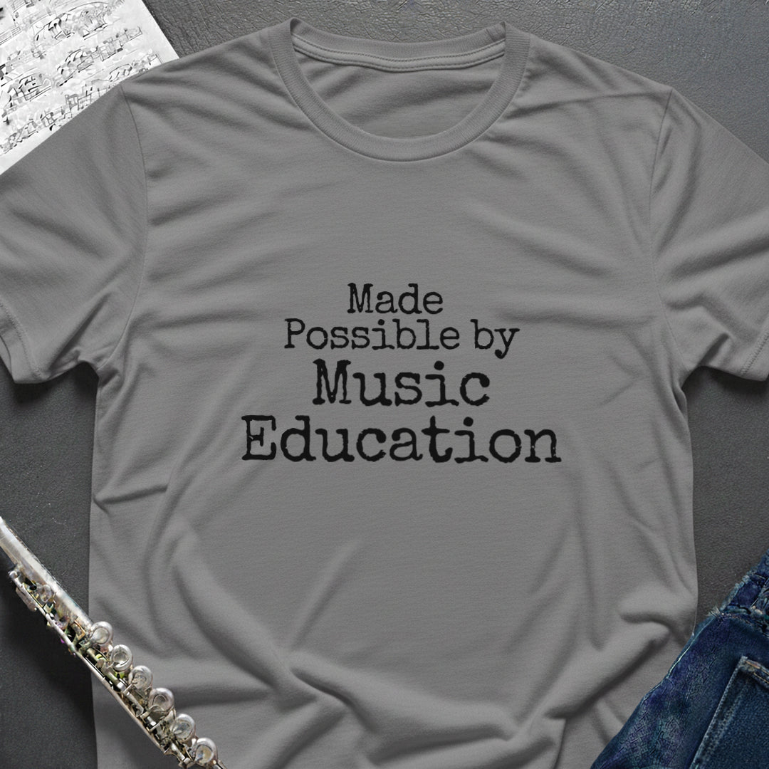 Made Possible Music Education T-Shirt