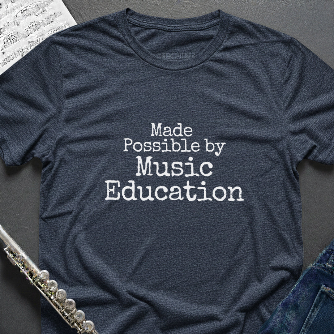Made Possible Music Education T-Shirt
