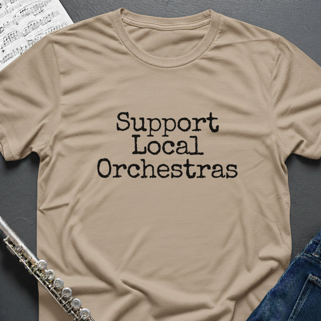 Support Local Orchestras T-Shirt