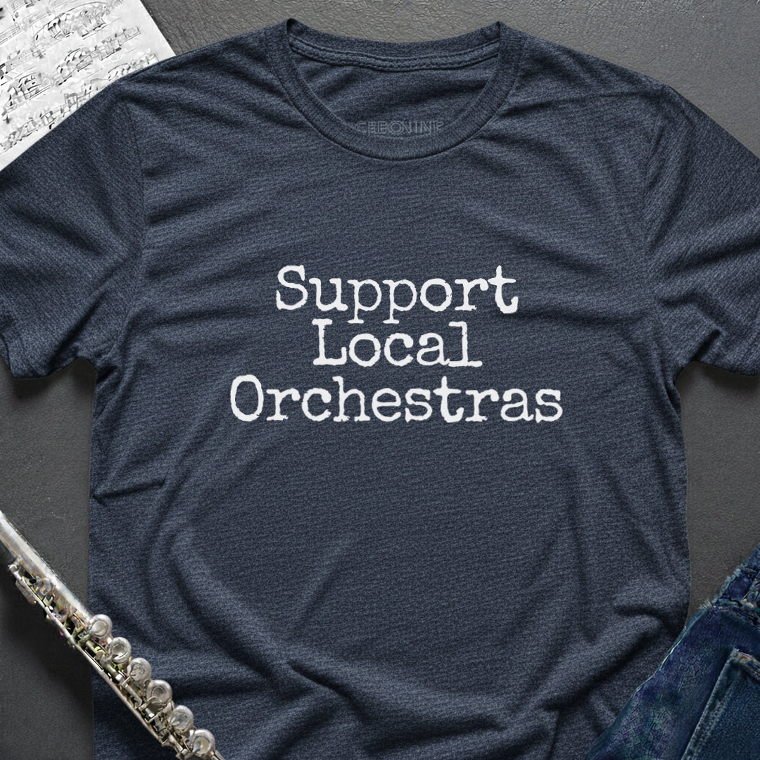 Support Local Orchestras T-Shirt