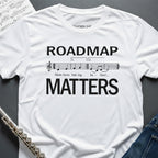 Roadmap Matters T-Shirt