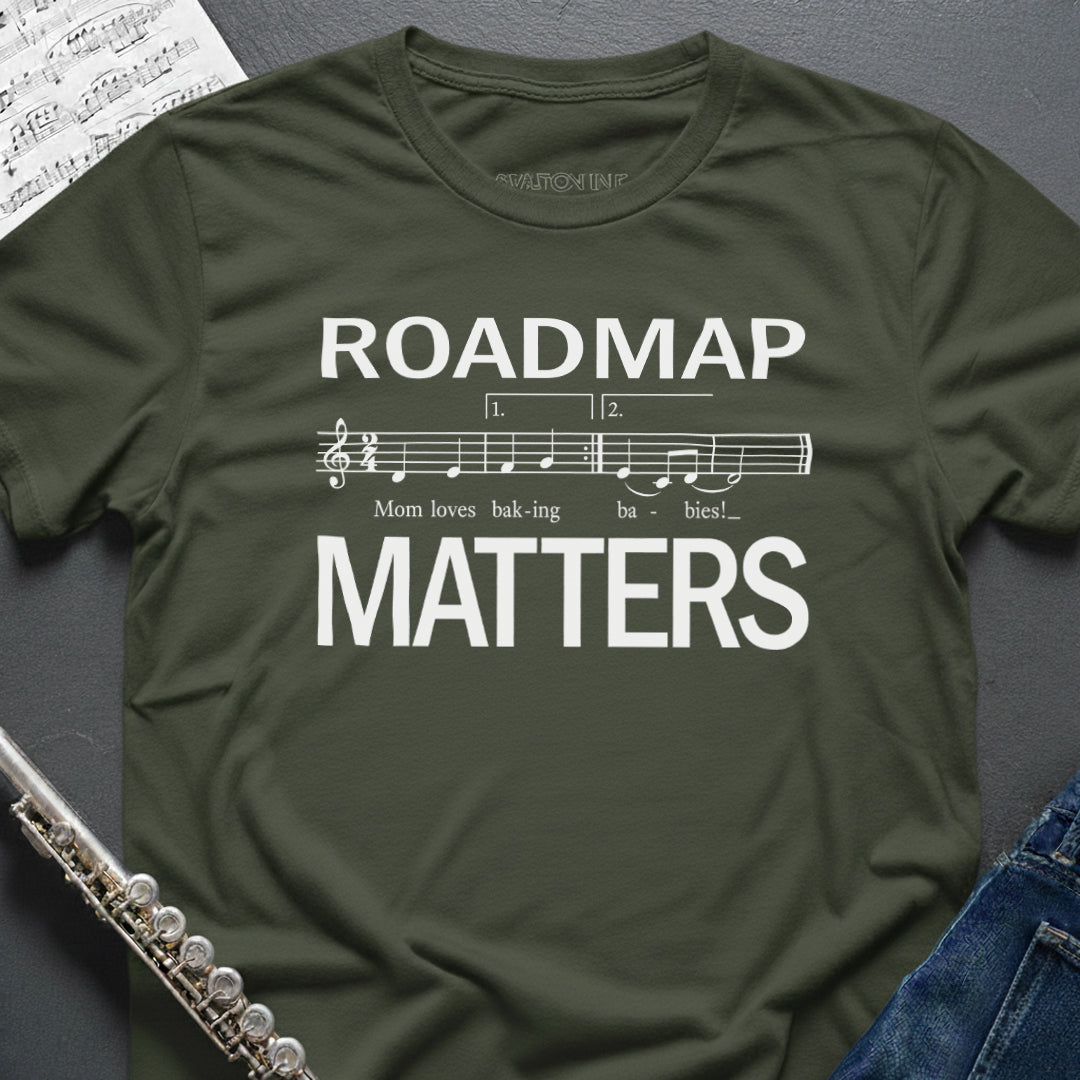 Roadmap Matters T-Shirt