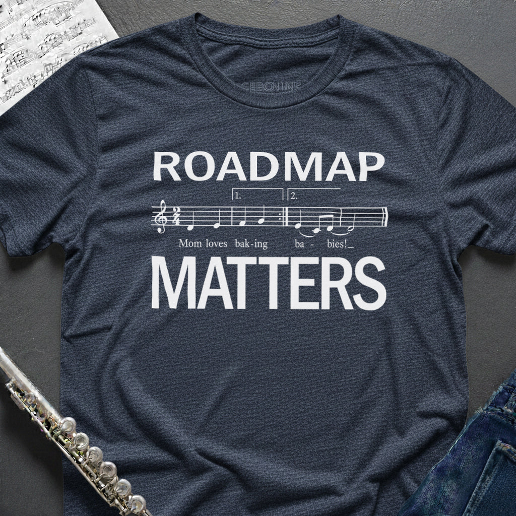 Roadmap Matters T-Shirt