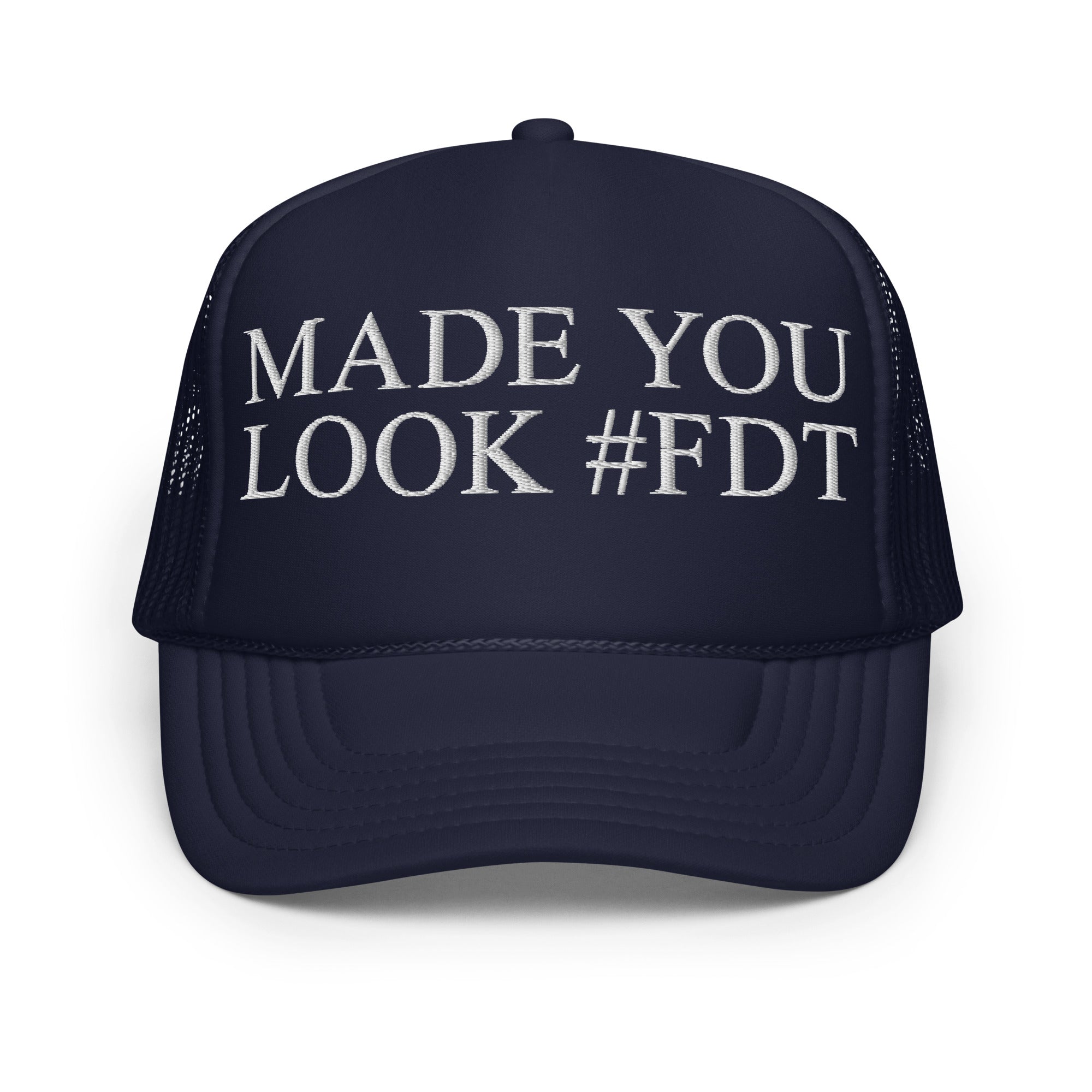 Navy parody hat with “MADE YOU LOOK #FDT” embroidery, front view