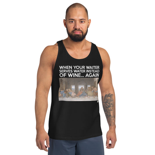 Last Supper graphic tank top with caption “When your waiter serves water instead of wine—again.”